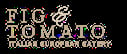 Fig & Tomato Italian European Eatery